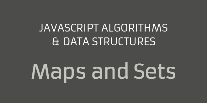 Javascript Dictionaries / Maps and Sets